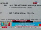 BP: 'No Noon Break Policy', istrikto nang ipinatutupad sa mga government offices sa Davao City