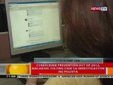 BT: Cybercrime prvention act of 2012, malaking tulong sa imbestigasyon ng pulisya