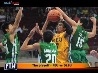 FTW: The playoff - FEU vs DLSU