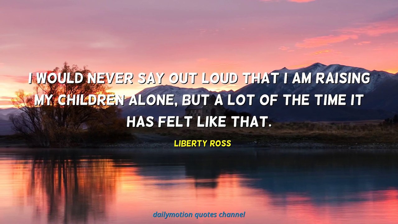 Liberty Ross Quotes #2