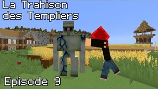 9 - Minecraft - La Trahison des Templiers