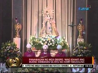 24 Oras: Panawagan ng mga obispo, 'wag idawit ang buong simbahan sa isyu ng ivory smuggling