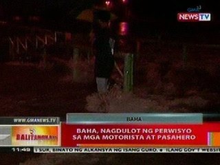 BT: Baha, nagdulot ng perwisyo sa mga motorista at pasahero