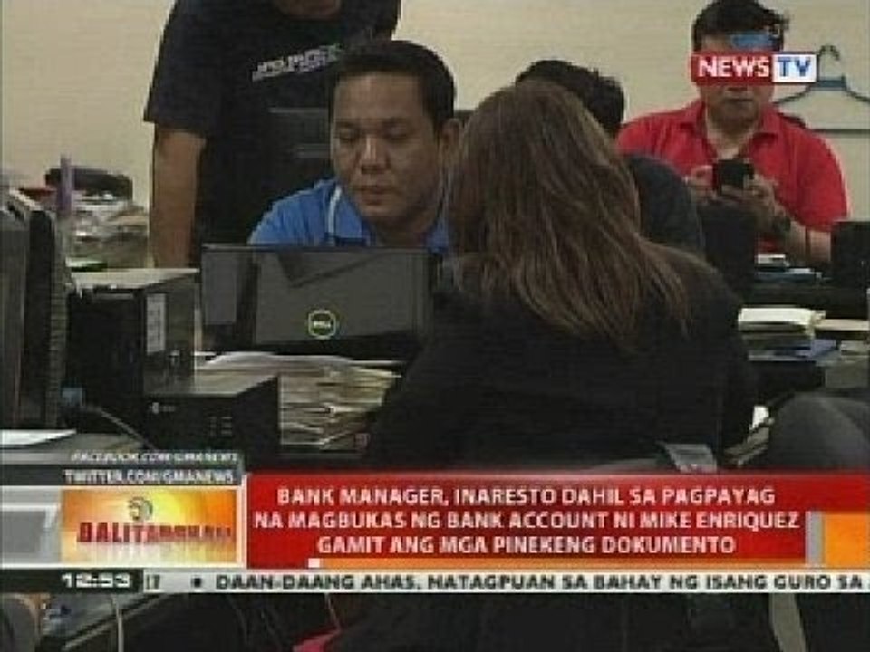 Bank manager, inaresto dahil sa pagpayag na magbukas ng bank account ni Mike Enriquez