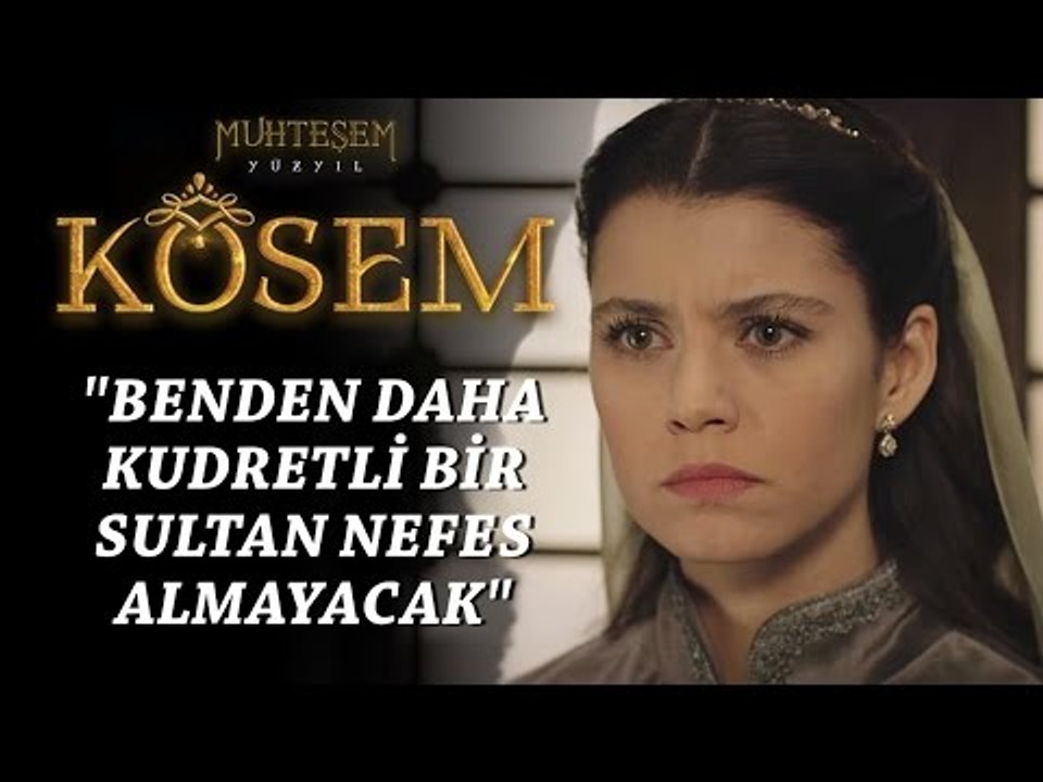 Muhteşem Yüzyıl: Kösem 10.Bölüm | "Benden daha kudretli bir Sultan nefes almayacak"