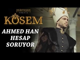 Muhteşem Yüzyıl: Kösem 7.Bölüm | Ahmed Han hesap soruyor