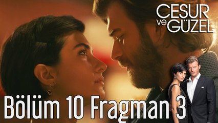 Cesur ve Güzel 10. Bölüm 3. Fragman