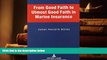 PDF [DOWNLOAD] From Good Faith to Utmost Good Faith in Marine Insurance [DOWNLOAD] ONLINE