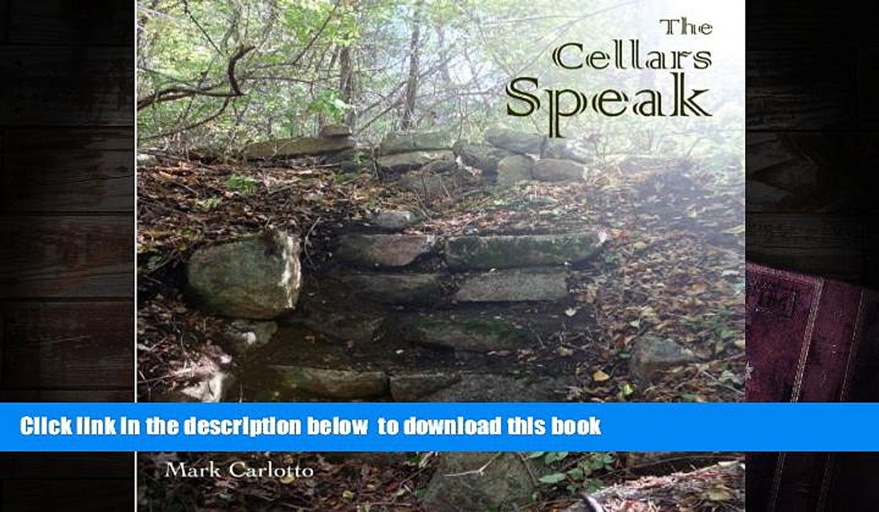 PDF [DOWNLOAD] The Cellars Speak: The Old Cellars and What They Tell Us About Dogtown and Its
