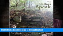 PDF [DOWNLOAD] The Cellars Speak: The Old Cellars and What They Tell Us About Dogtown and Its