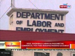 BT: DOLE, nagbabala vs sa paggamit ng commercial visa para makapagtrabaho sa Kuwait