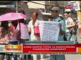 BT: Ilang grupo sa Manila, tutol sa Bangsamoro framework agreement