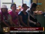 24 Oras: Libu-libong tao, stranded sa mga pantalan dahil kanselado ang mga biyahe ng barko