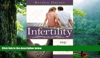 Pre Order Infertility: Help, Hope, and Healing Kerstin Daynes mp3
