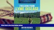 Audiobook  Freedom From Lyme Disease: New Treatments for a Complete Recovery Bryan Rosner Trial