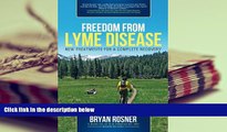 Audiobook  Freedom From Lyme Disease: New Treatments for a Complete Recovery Bryan Rosner Trial