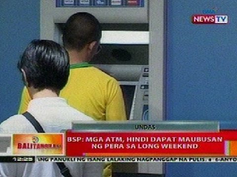 BT: BSP: Mga ATM, hindi dapat maubusan ng pera sa long weekend