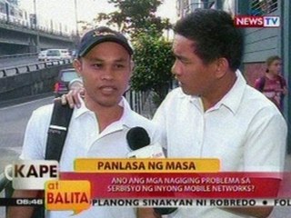 KB: Ano ang mga nagiging problema sa serbisyo ng inyong mobile networks?