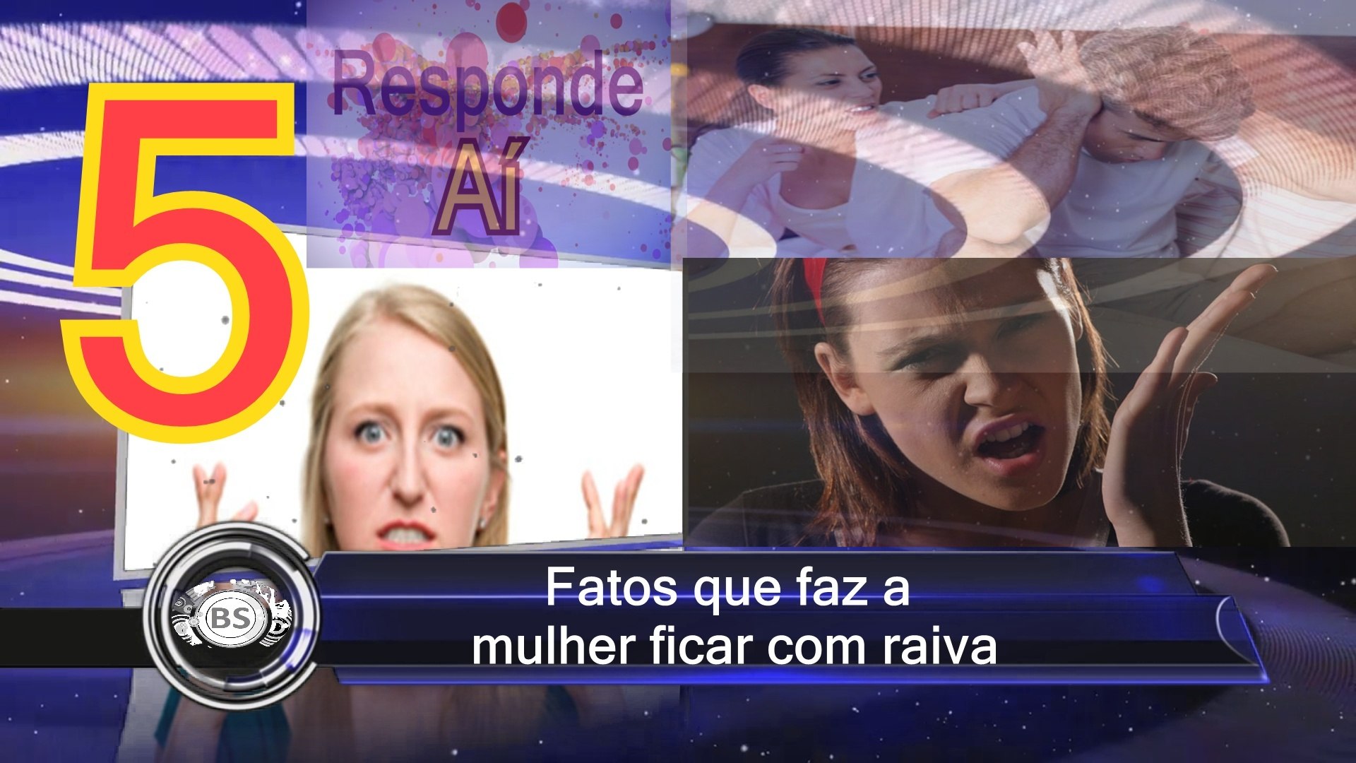 5 FATOS QUE FAZ A MULHER FICAR COM RAIVA. RESPONDE AÍ.