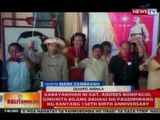 BT: Kabayanihan ni Gat. Andres Bonifacio, ginunita