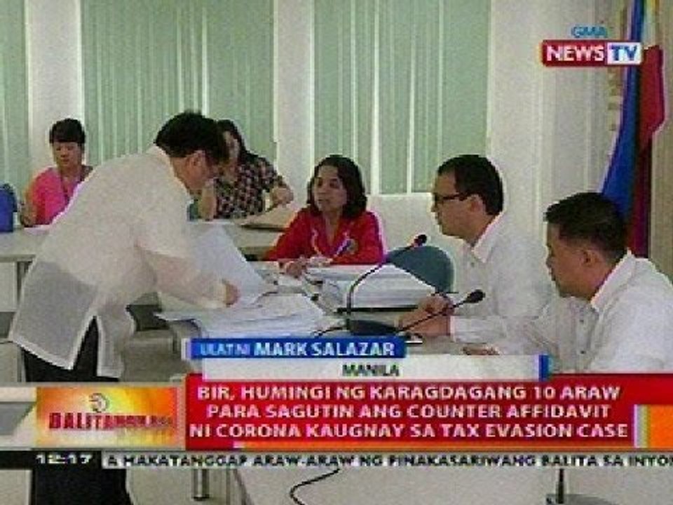 BT: BIR humingi pa ng 10 araw para sagutin ang counter affidavit ni Corona sa tax evasion case