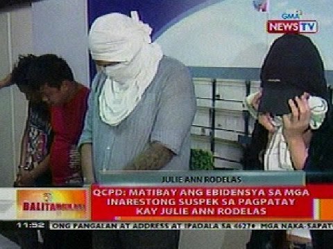 BT: QCPD: Matibay ang ebidensya sa mga inarestong suspek sa pagpatay kay Julie Ann Rodelas