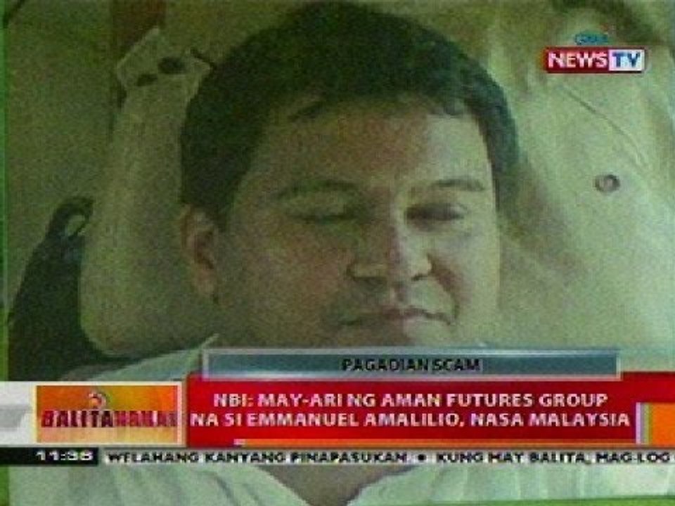 BT: NBI: May-ari ng Aman Futures Group na si Emmanuel Amalilio, nasa Malaysia