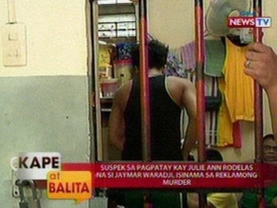 KB: Suspek sa pagpatay kay Julie Ann Rodelas na si Jaymar Waradji, isinama sa reklamong murder