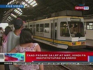 NTL: Taas-pasahe sa LRT at MRT, hindi pa maipatutupad sa Enero