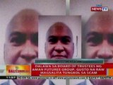 BT: 2 sa board ng trustees ng Aman Futures Group, gusto na raw magsalita sa scam