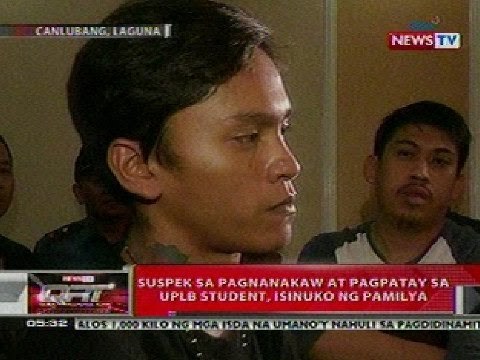 QRT: Suspek sa pagnanakaw at pagpatay sa UPLB student, isinuko ng pamilya