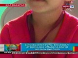BP: Kindergarten pupil, sinaktan at ikinulong umano sa banyo ng kanyang guro