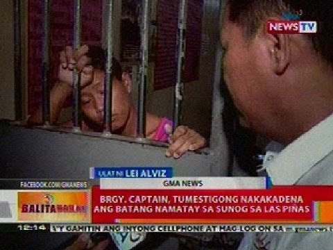 BT: Brgy. Captain, tumestigong nakakadena ang batang namatay sa sunog sa Las Piñas