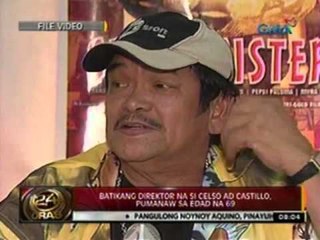 24 Oras: Direk Celso Ad Castillo, pumanaw na