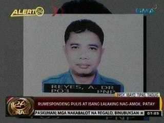 24 Oras: Rumerespondeng pulis at isang lalaking nag-amok, patay