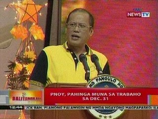 BT: PNoy, pahinga muna sa trabaho sa Dec 31