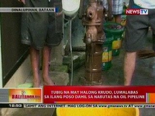 BT: Tubig na may halong krudo, lumalabas sa ilang poso sa Bataan dahil sa nabutas na oil pipeline