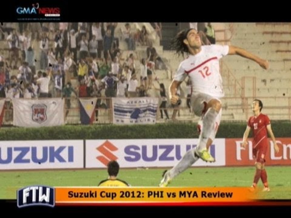 FTW: Suzuki Cup 2012- PHI vs MYA Review