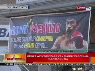 BT: Hero's welcome para kay Manny Pacuqiao, plantsado na