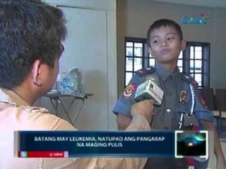 Saksi: Batang may leukemia, natupad ang pangarap na maging pulis