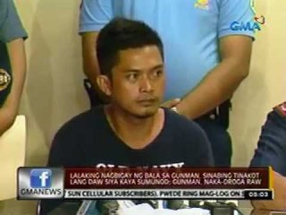 24 Oras: Lalaking nagbigay ng bala sa gunman, sinabing tinakot lang daw siya kaya sumunod
