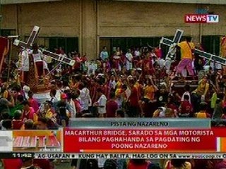 BT: Macarthur Bridge, sarado sa mga motorista bilang paghahanda sa pagdating ng Poong Nazareno