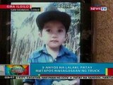 BP: 3-anyos na lalaki, patay matapos masagasaan ng truck sa Iloilo