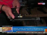 NTG: Airsoft guns, kasamang ipinagbabawal ngayong umiiral ang election gun ban