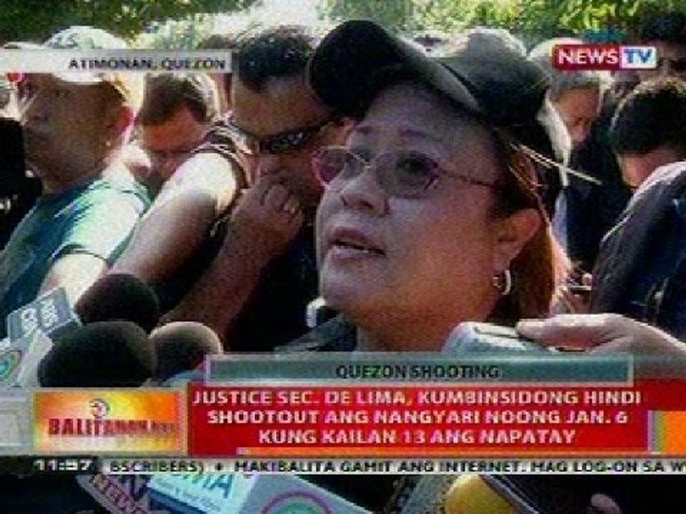 BT: Justice Sec. De Lima, kumbinsidong hindi shootout ang nangyari sa Atimonan, Quezon