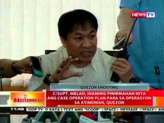 C/Supt. Melad, inaming pinirmahan niya ang case operation plan para sa operasyon sa Atimonan, Quezon