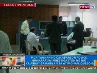 NTG: Mga tauhan ng Calabarzon Police, humarap sa imbestigasyon ng NBI kaugnay sa Atimonan shootout
