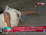 NTVL: Suspek na kabilang sa most wanted ng Pasay City, patay matapos ang isang engkwentro
