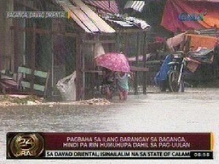 24Oras: Pagbaha sa ilang Barangay sa Davao Oriental, hindi pa rin humuhupa dahil sa pag-uulan