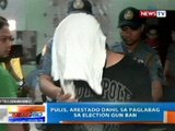 NTG: Pulis, arestado sa Malabon dahil sa paglabag sa election gun ban